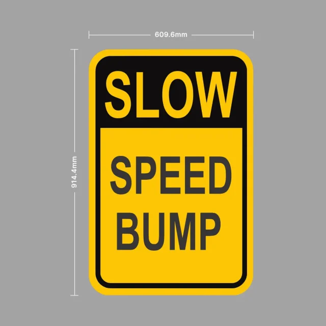 Slow Speed Bump Safety Sign